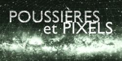 Cliquez pour agrandir POUSSIÈRES et PIXELS