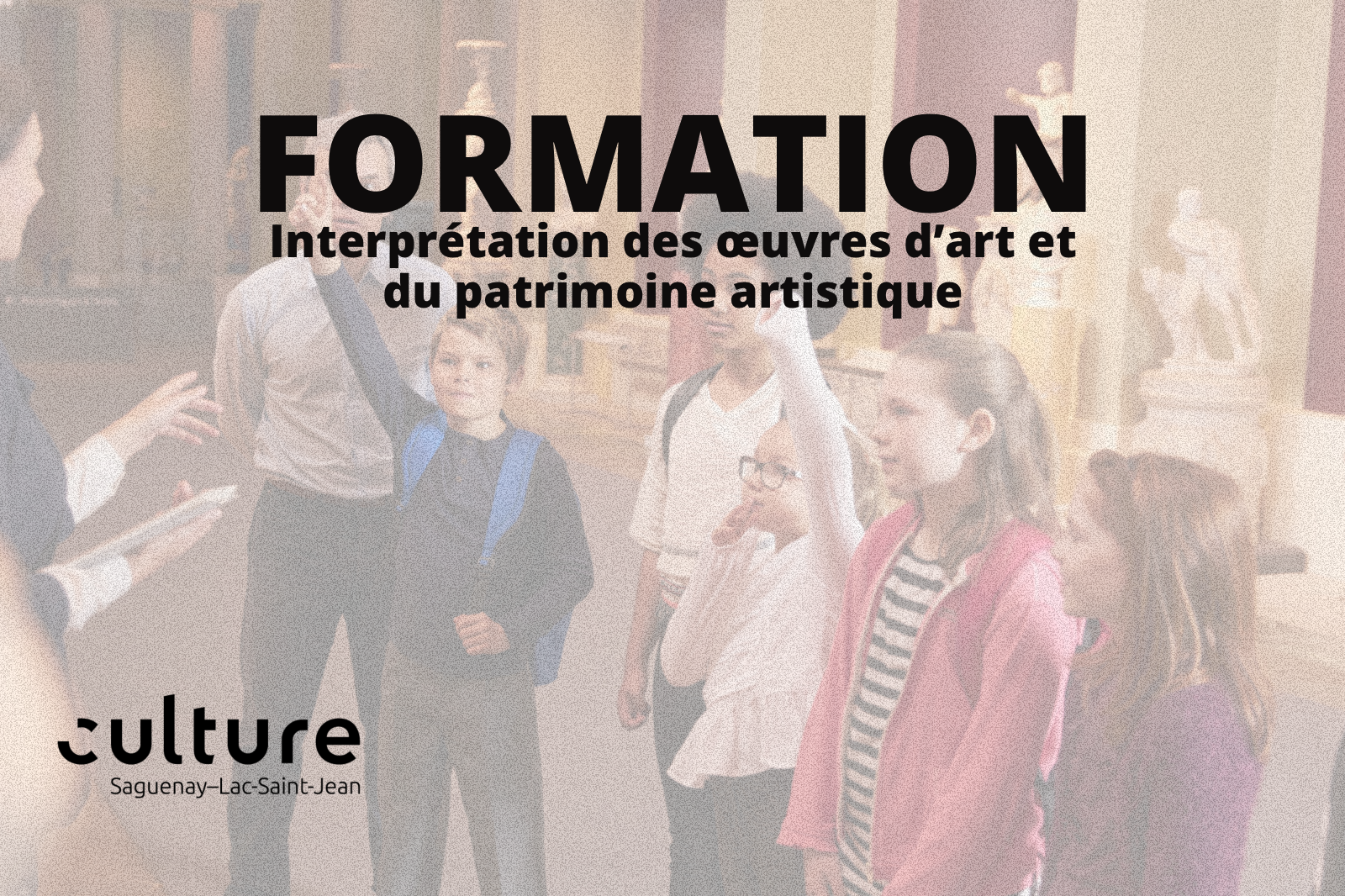 formation culture saguenay-lac-saint-jean interprétation des oeuvres et du patrimoine artistique