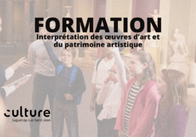 formation culture saguenay-lac-saint-jean interprétation des oeuvres et du patrimoine artistique